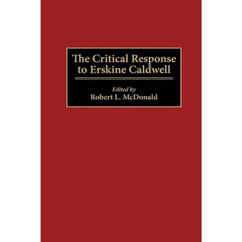 The Critical Response to Erskine Caldwell Hardcover, Greenwood