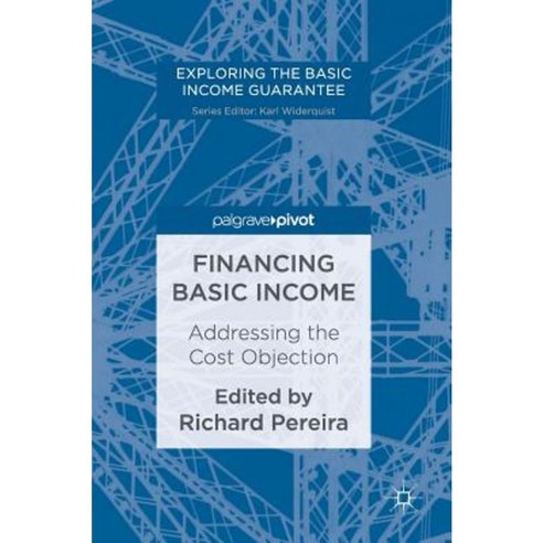 Financing Basic Income: Addressing the Cost Objection Hardcover, Palgrave MacMillan