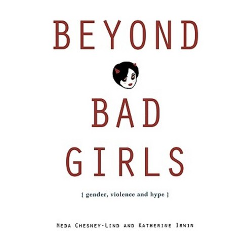 Beyond Bad Girls: Gender Violence and Hype Paperback, Routledge