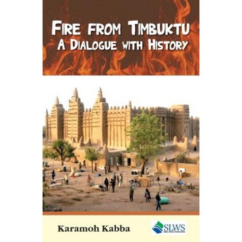 Fire from Timbuktu: A Dialogue with History Paperback, Sierra Leonean Writers Series