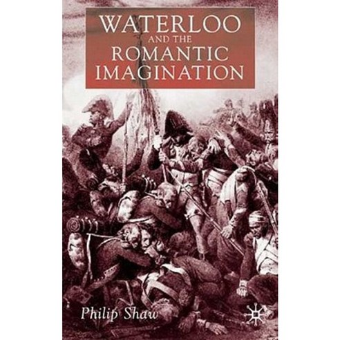 Waterloo and the Romantic Imagination Hardcover, Palgrave MacMillan