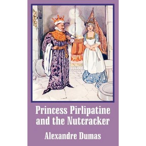 Princess Pirlipatine and the Nutcracker Paperback, Fredonia Books (NL)