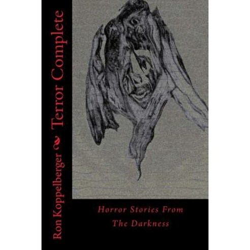 Terror Complete: Horror Stories from the Darkness Paperback, Createspace