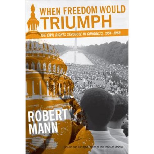 When Freedom Would Triumph: The Civil Rights Struggle in Congress 1954-1968 Paperback, Louisiana State University Press