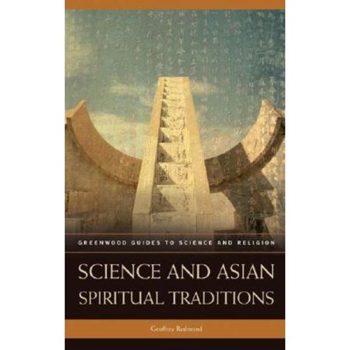 Science and Asian Spiritual Traditions Hardcover, Greenwood Press