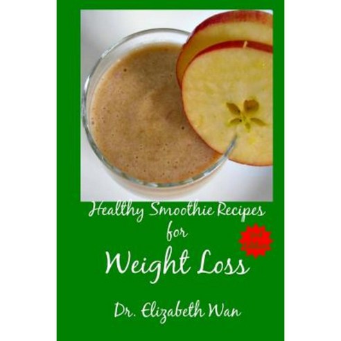 Healthy Smoothie Recipes for Weight Loss 2nd Edition Paperback, Createspace