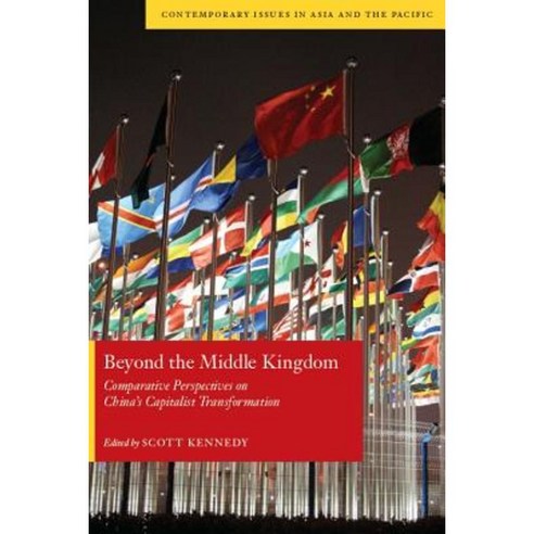 Beyond the Middle Kingdom: Comparative Perspectives on China''s Capitalist Transformation Paperback, Stanford University Press