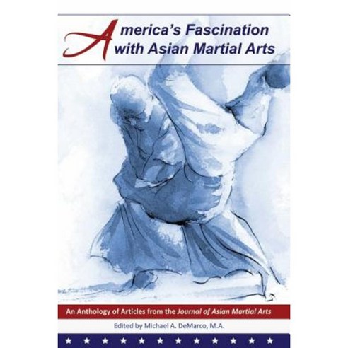 America''s Fascination with Asian Martial Arts Paperback, Via Media Publishing Company