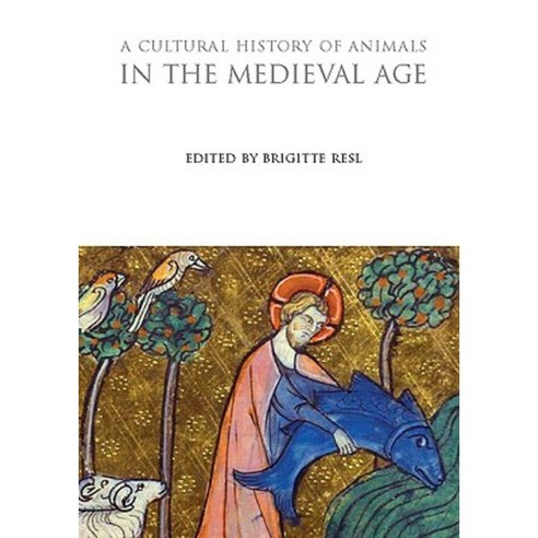 A Cultural History of Animals in the Medieval Age Hardcover, Berg Publishers