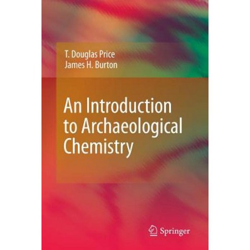 An Introduction to Archaeological Chemistry Paperback, Springer