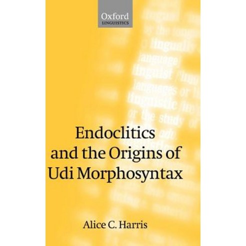 Endoclitics and the Origins of Udi Morphosyntax Hardcover, OUP Oxford