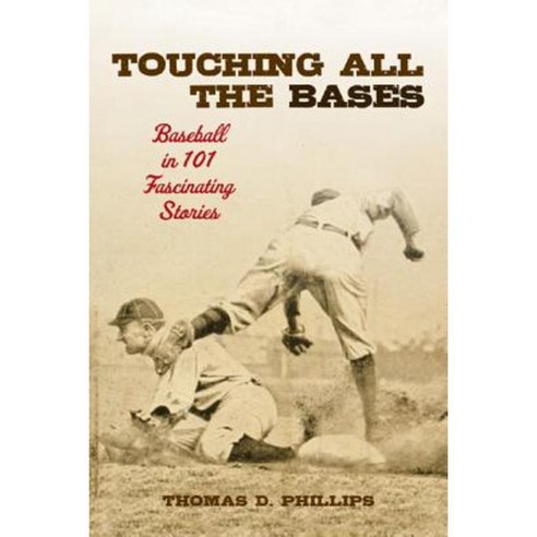 Touching All the Bases: Baseball in 101 Fascinating Stories Hardcover, Scarecrow Press