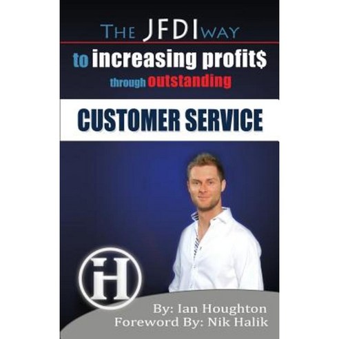 The Jfdi Way to Increasing Profits Through Outstanding Customer Service Paperback, Jfdi Publishings
