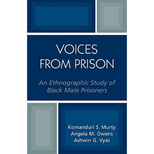 Voices from Prison: An Ethnographic Study of Black Male Prisoners Paperback, University Press of America