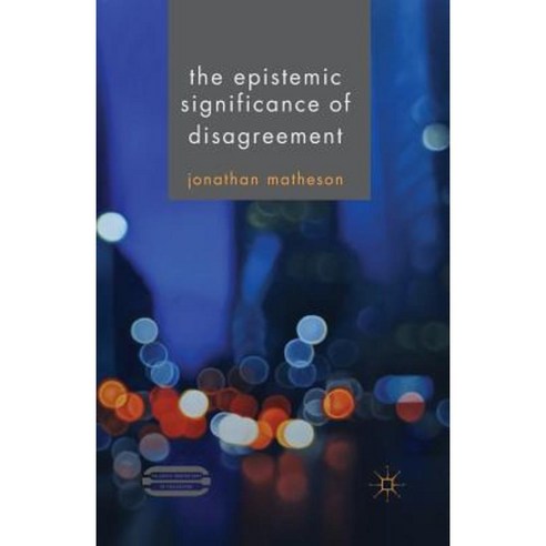 The Epistemic Significance of Disagreement Paperback, Palgrave MacMillan