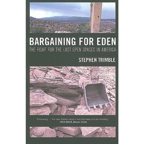Bargaining for Eden: The Fight for the Last Open Spaces in America Paperback, University of California Press