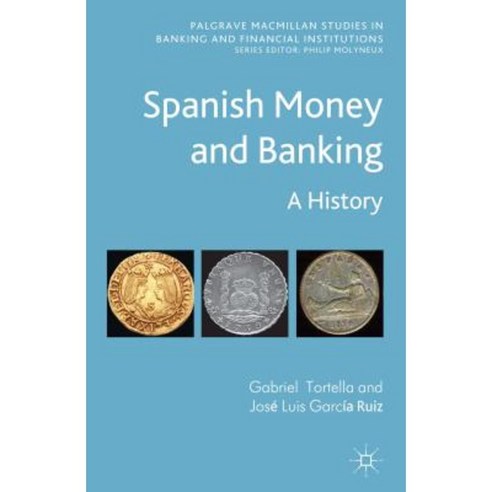 Spanish Money and Banking: A History Hardcover, Palgrave MacMillan