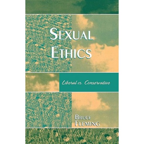 Sexual Ethics: Liberal vs. Conservative Paperback, Upa