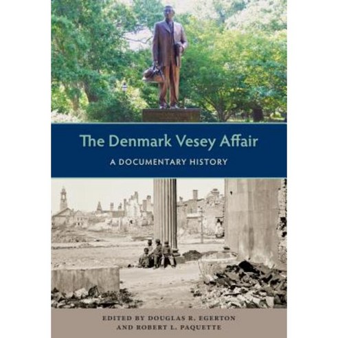 The Denmark Vesey Affair: A Documentary History Hardcover, University Press of Florida
