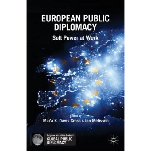 European Public Diplomacy: Soft Power at Work Hardcover, Palgrave MacMillan