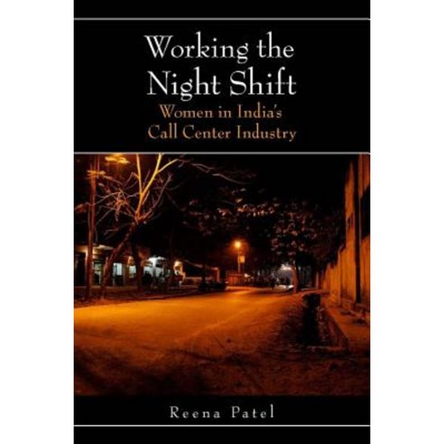 Working the Night Shift: Women in India''s Call Center Industry Hardcover, Stanford University Press