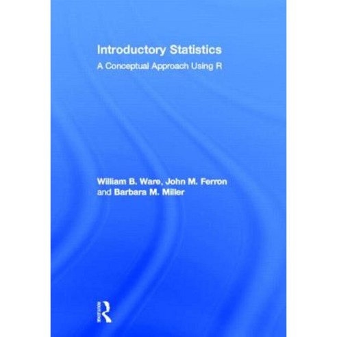 Introductory Statistics: A Conceptual Approach Using R Hardcover, Routledge