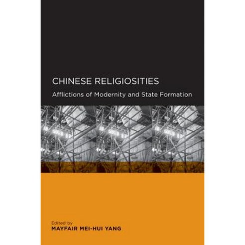 Chinese Religiosities: Afflictions of Modernity and State Formation Paperback, University of California Press