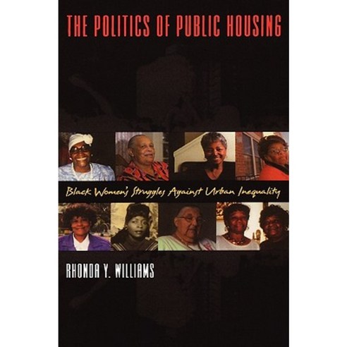 The Politics of Public Housing: Black Women''s Struggles Against Urban Inequality Hardcover, Oxford University Press, USA