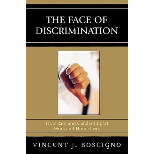 The Face of Discrimination: How Race and Gender Impact Work and Home Lives Paperback, Rowman & Littlefield Publishers