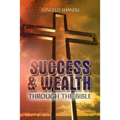 Success & Wealth Through the Bible Paperback, Kwarts Publishers