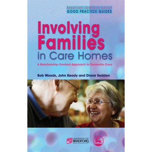 Involving Families in Care Homes: A Relationship-Centred Approach to Dementia Care Paperback, Jessica Kingsley Publishers, Ltd