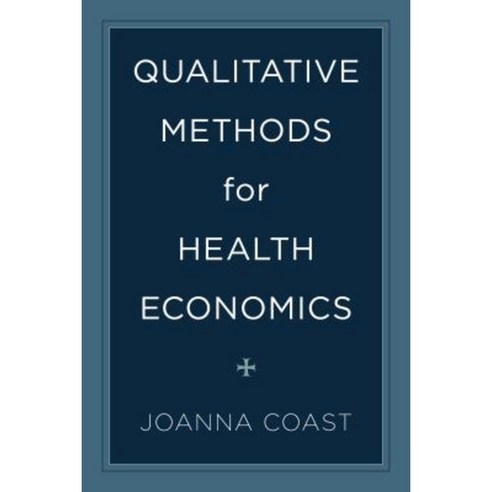 Qualitative Methods for Health Economics Paperback, Rowman & Littlefield International