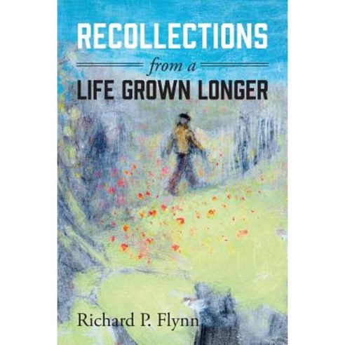 Recollections from a Life Grown Longer Paperback, Outskirts Press