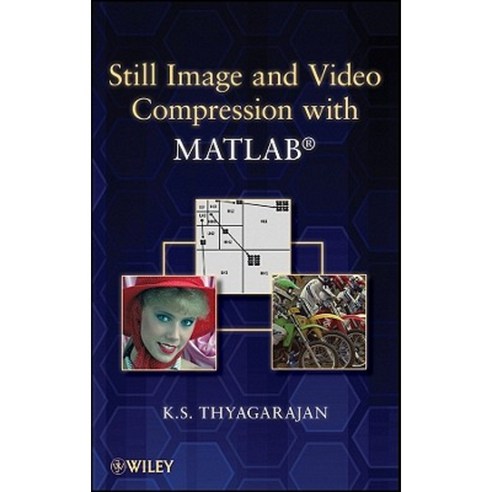 Still Image and Video Compression with MATLAB Hardcover, Wiley-IEEE Press