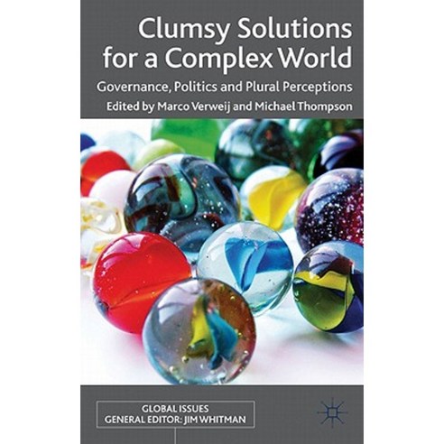 Clumsy Solutions for a Complex World: Governance Politics and Plural Perceptions Paperback, Palgrave MacMillan