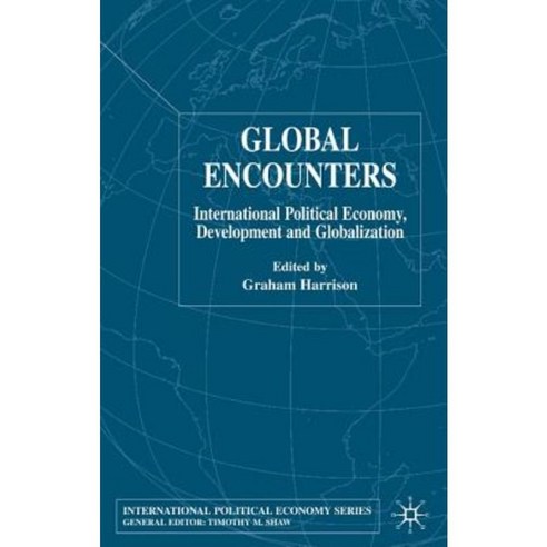 Global Encounters: International Political Economy Development and Globalization Hardcover, Palgrave MacMillan