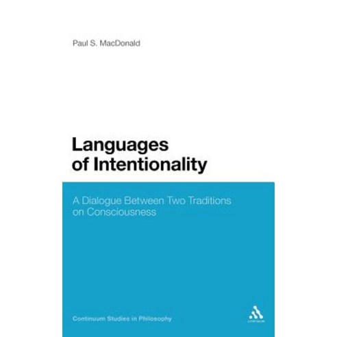Languages of Intentionality: A Dialogue Between Two Traditions on Consciousness Hardcover, Continnuum-3pl