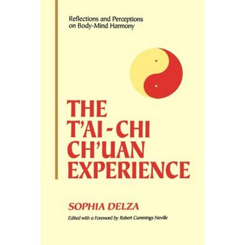The T''Ai-Chi Ch''uan Experience: Reflections and Perceptions on Body-Mind Harmony Paperback, State University of New York Press