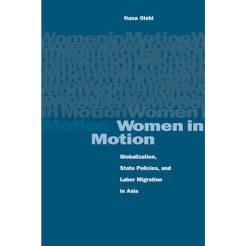 Women in Motion: Globalization State Policies and Labor Migration in Asia Paperback, Stanford University Press