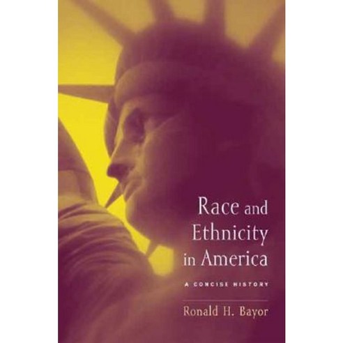 Race and Ethnicity in America: A Concise History Paperback, Columbia ...