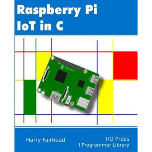 Raspberry Pi Iot in C Paperback, I/O Press