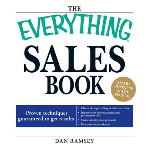 The Everything Sales Book: Proven Techniques Guaranteed to Get Results Paperback, Adams Media Corporation