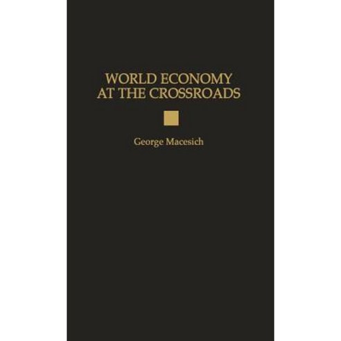 World Economy at the Crossroads Hardcover, Praeger Publishers