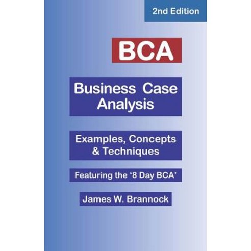 Bca Business Case Analysis: Second Edition Paperback, STS Publications