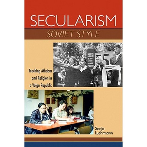 Secularism Soviet Style: Teaching Atheism and Religion in a Volga Republic Paperback, Indiana University Press