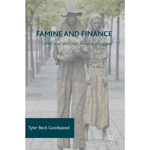 Famine and Finance: Credit and the Great Famine of Ireland Hardcover, Palgrave MacMillan