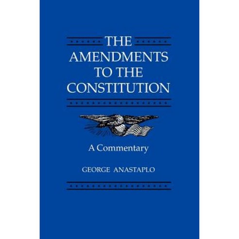 The Amendments to the Constitution: A Commentary Paperback, Johns Hopkins University Press