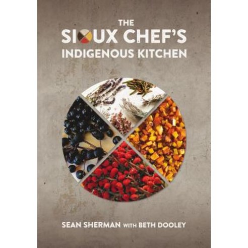 The Sioux Chef''s Indigenous Kitchen Hardcover, University of Minnesota Press
