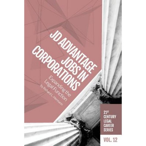 Jd Advantage Jobs in Corporations: Expanding the Legal Function Paperback, H Watson LLC