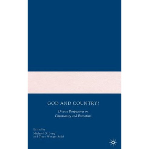 God and Country?: Diverse Perspectives on Christianity and Patriotism Hardcover, Palgrave MacMillan